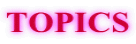 TOPICS