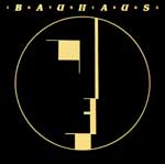 BAUHAUS 1979-1983