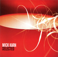 SELECTED / MICK KARN