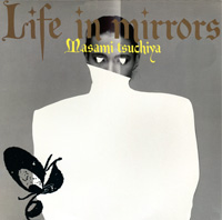 life in mirrors / masami tsuchiya