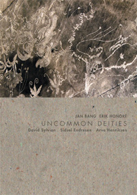 uncommon deities / jan bang, erik honore