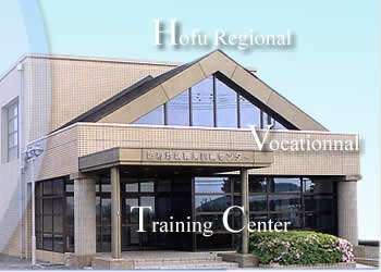 Hofu Regional Vocationnal Training Center
