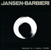 world in a small room / jansen-barbieri