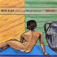 BUOY / MICK KARN featuring DAVID SYLVIAN