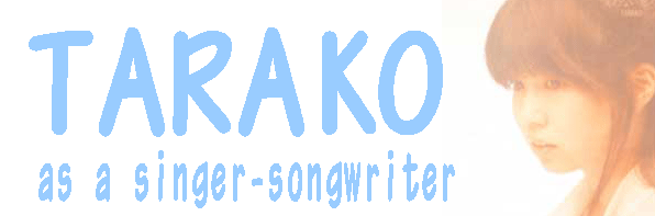 TARAKO as a singer-songwriter